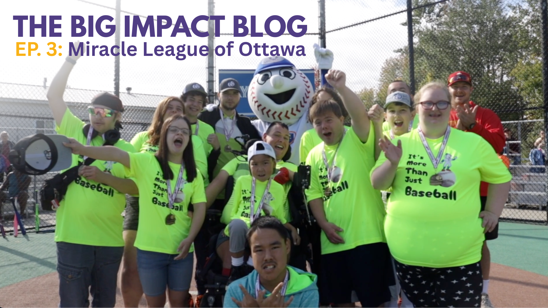 The Big Impact Blog, EP. 3: Miracle League of Ottawa